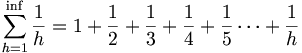 \sum_{h=1}^\inf \frac{1}{h} = 
1 + \frac{1}{2} + \frac{1}{3} + \frac{1}{4} + \frac{1}{5}
\cdots + \frac{1}{h} 